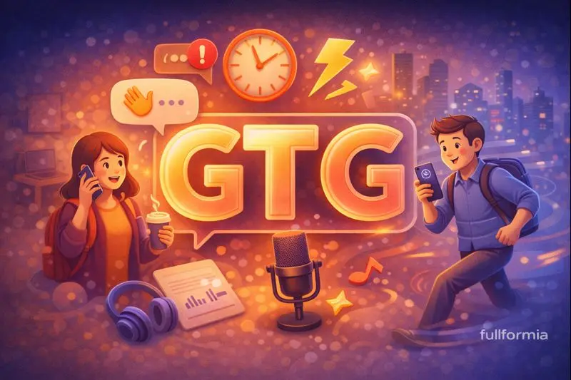 GTG Full Form: Meanings, Uses & Examples